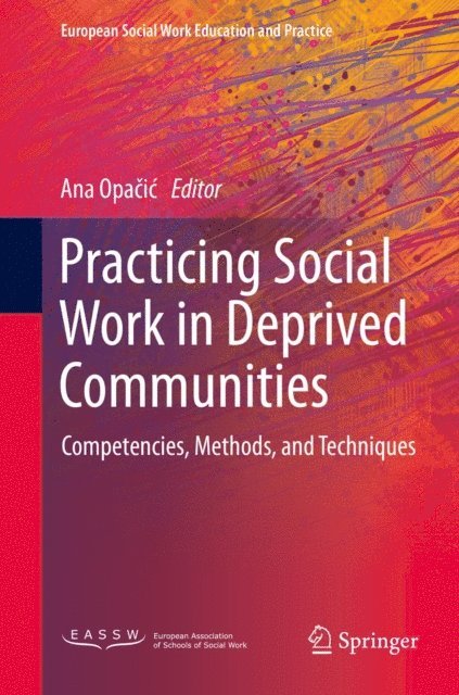 Ana Opacic - Practicing Social Work in Deprived Communities, E-bok