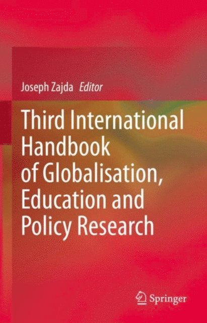 Joseph Zajda - Third International Handbook of Globalisation, Education and Policy Research, E-bok