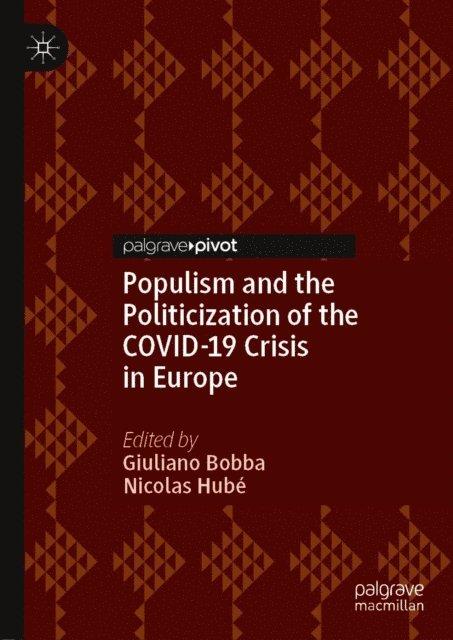 Nicolas Hube, Giuliano Bobba - Populism and the Politicization of the COVID-19 Crisis in Europe, E-bok
