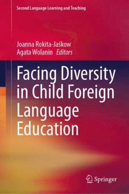Agata Wolanin, Joanna Rokita-Jaskow - Facing Diversity in Child Foreign Language Education, E-bok