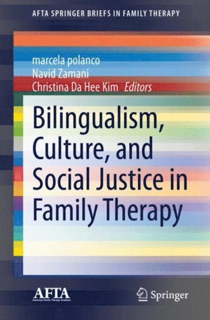 Christina Da Hee Kim, Navid Zamani, marcela polanco - Bilingualism, Culture, and Social Justice in Family Therapy, E-bok