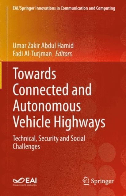 Fadi Al-Turjman, Umar Zakir Abdul Hamid - Towards Connected and Autonomous Vehicle Highways, E-bok