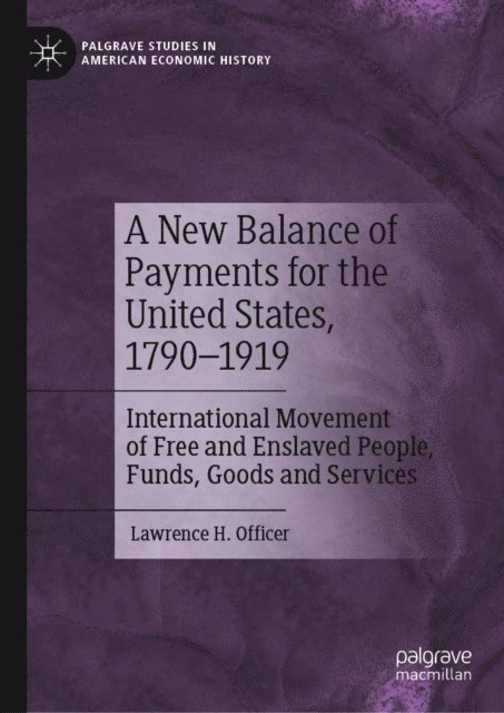 Lawrence H. Officer - New Balance of Payments for the United States, 1790-1919, E-bok