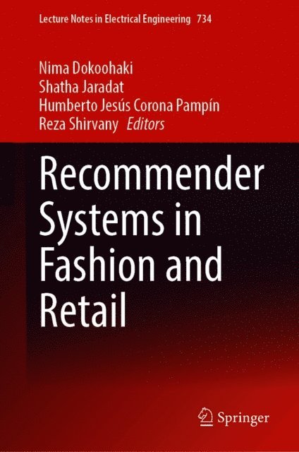 Reza Shirvany, Humberto Jesus Corona Pampin, Shatha Jaradat, Nima Dokoohaki - Recommender Systems in Fashion and Retail, E-bok
