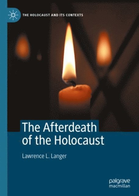 Lawrence L. Langer - Afterdeath of the Holocaust, E-bok