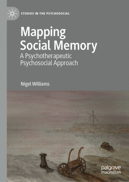Nigel Williams - Mapping Social Memory, E-bok