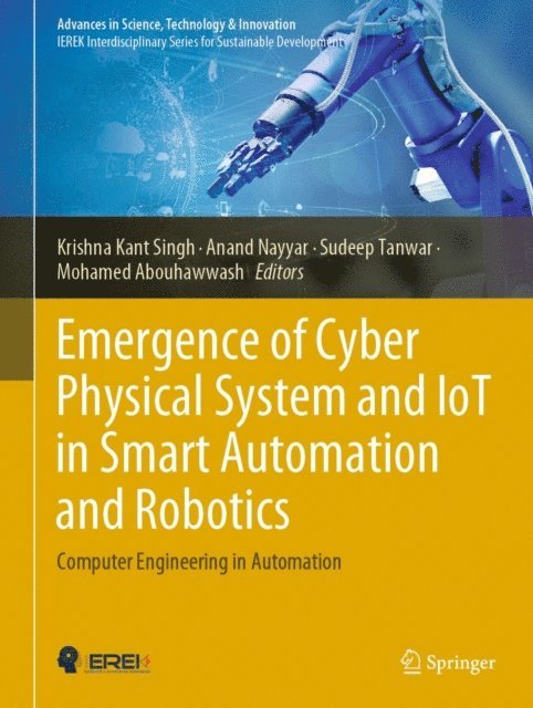 Mohamed Abouhawwash, Sudeep Tanwar, Anand Nayyar, Krishna Kant Singh - Emergence of Cyber Physical System and IoT in Smart Automation and Robotics, E-bok