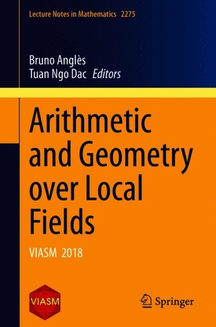 Tuan Ngo Dac, Bruno Angles - Arithmetic and Geometry over Local Fields, E-bok