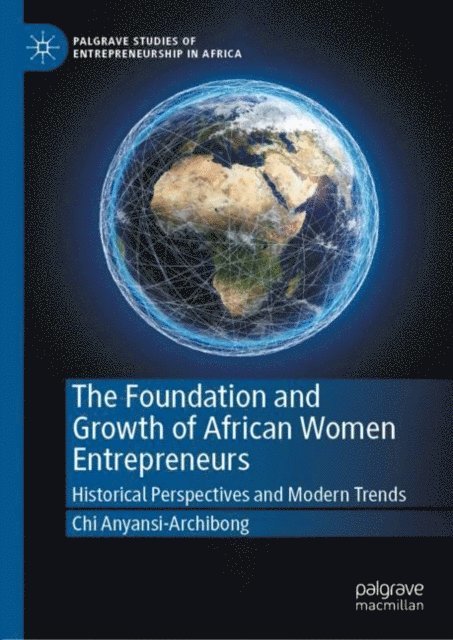 Chi Anyansi-Archibong - Foundation and Growth of African Women Entrepreneurs, E-bok
