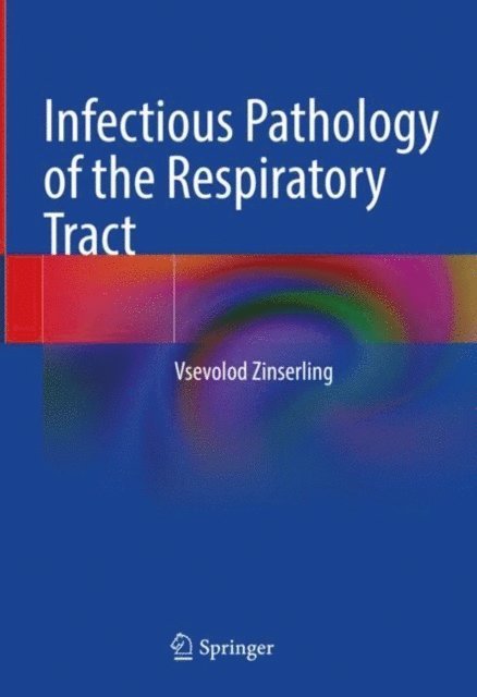 Vsevolod Zinserling - Infectious Pathology of the Respiratory Tract, E-bok