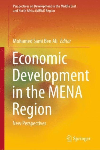 Mohamed Sami Ben Ali - Economic Development in the MENA Region, E-bok