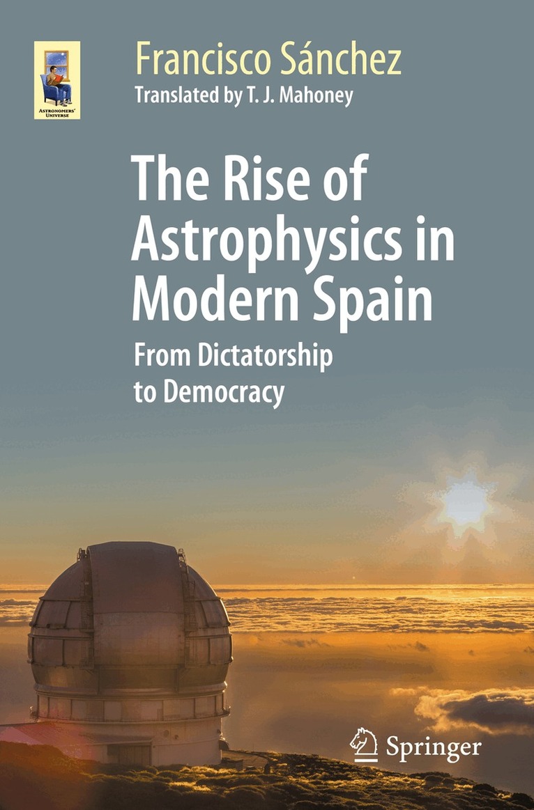 Francisco Sánchez - Rise of Astrophysics in Modern Spain, Häftad