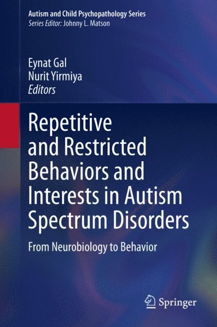 Nurit Yirmiya, Eynat Gal - Repetitive and Restricted Behaviors and Interests in Autism Spectrum Disorders, E-bok