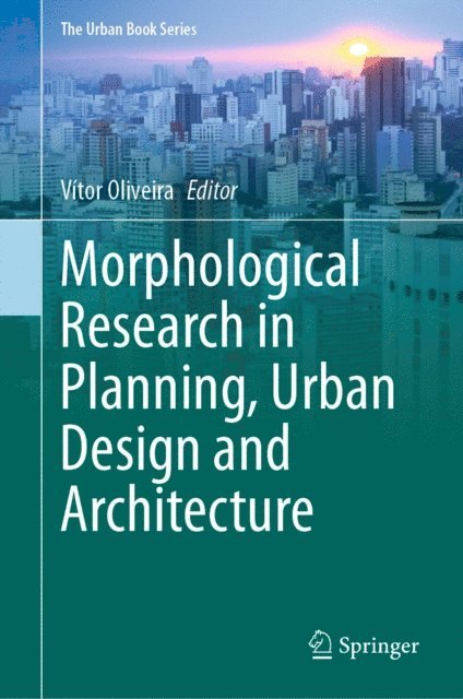 Vitor Oliveira - Morphological Research in Planning, Urban Design and Architecture, E-bok