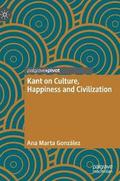 Kant on Culture, Happiness and Civilization