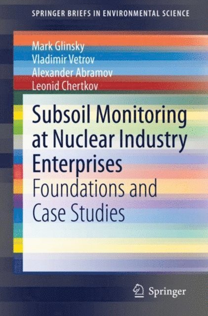 Leonid Chertkov, Alexander Abramov, Vladimir Vetrov, Mark Glinsky - Subsoil Monitoring at Nuclear Industry Enterprises, E-bok