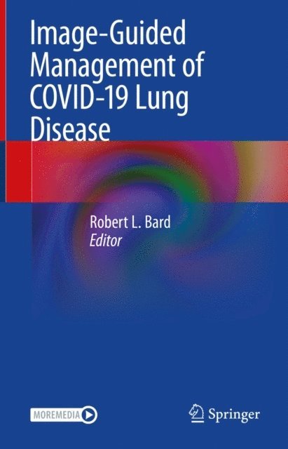 Robert L. Bard - Image-Guided Management of COVID-19 Lung Disease, E-bok