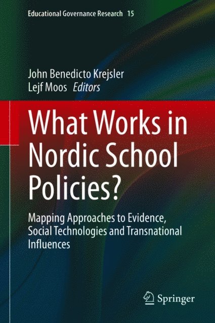 Lejf Moos, John Benedicto Krejsler - What Works in Nordic School Policies?, E-bok