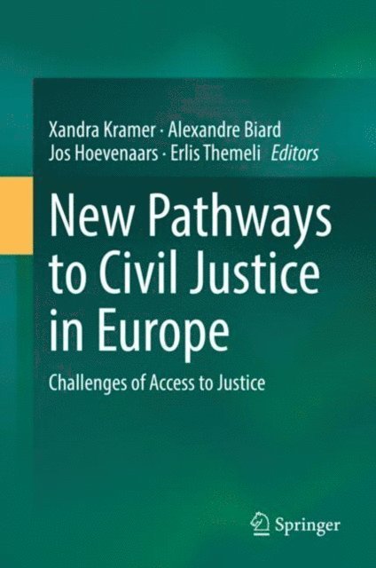 Erlis Themeli, Jos Hoevenaars, Alexandre Biard, Xandra Kramer - New Pathways to Civil Justice in Europe, E-bok