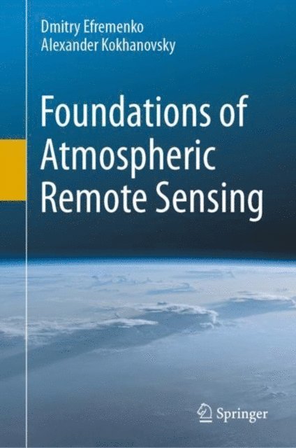 Alexander Kokhanovsky, Dmitry Efremenko - Foundations of Atmospheric Remote Sensing, E-bok