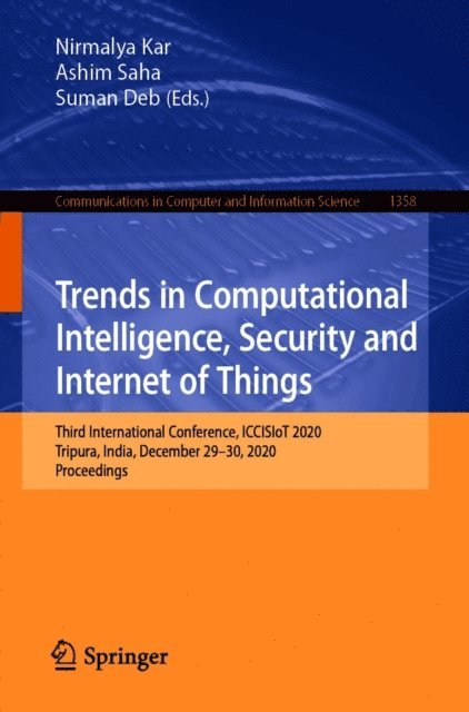 Suman Deb, Ashim Saha, Nirmalya Kar - Trends in Computational Intelligence, Security and Internet of Things, E-bok