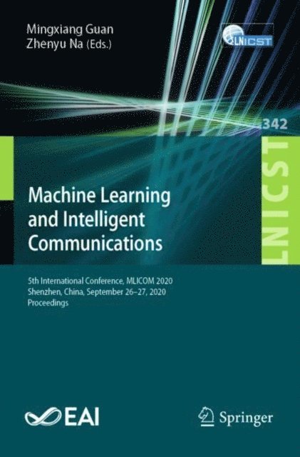 Zhenyu Na, Mingxiang Guan - Machine Learning and Intelligent Communications, E-bok