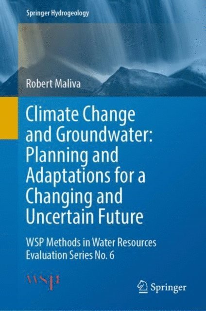 Robert Maliva - Climate Change and Groundwater: Planning and Adaptations for a Changing and Uncertain Future, E-bok