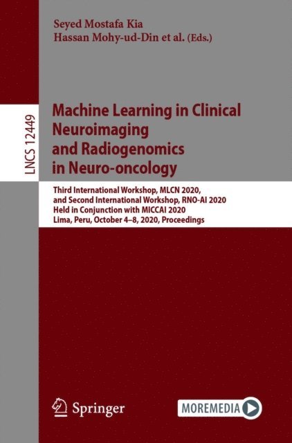 Madhura Ingalhalikar, Saima Rathore, Thomas Wolfers, Hongzhi Wang, Chantal Tax, Jane Maryam Rondina, Mohamad Habes, Cher Bass, Ahmed Abdulkadir, Hassan Mohy-ud-Din, Seyed Mostafa Kia - Machine Learning in Clinical Neuroimaging and Radiogenomics in Neuro-oncology, E-bok