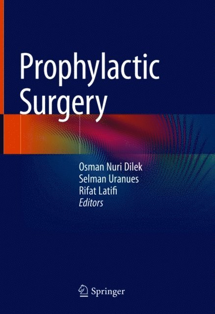 Rifat Latifi, Selman Uranues, Osman Nuri Dilek - Prophylactic Surgery, E-bok