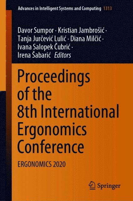 Irena Sabaric, Ivana Salopek Cubric, Diana Milcic, Tanja Jurcevic Lulic, Kristian Jambrosic, Davor Sumpor - Proceedings of the 8th International Ergonomics Conference, E-bok