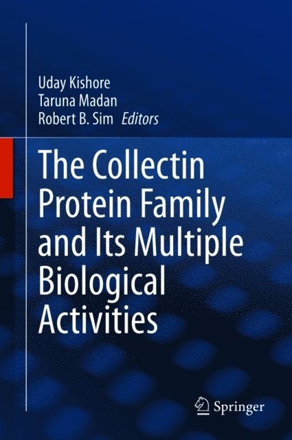 Robert B. Sim, Taruna Madan, Uday Kishore - Collectin Protein Family and Its Multiple Biological Activities, E-bok