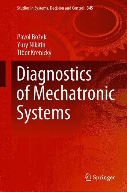 Tibor Krenicky, Yury Nikitin, Pavol Bozek - Diagnostics of Mechatronic Systems, E-bok