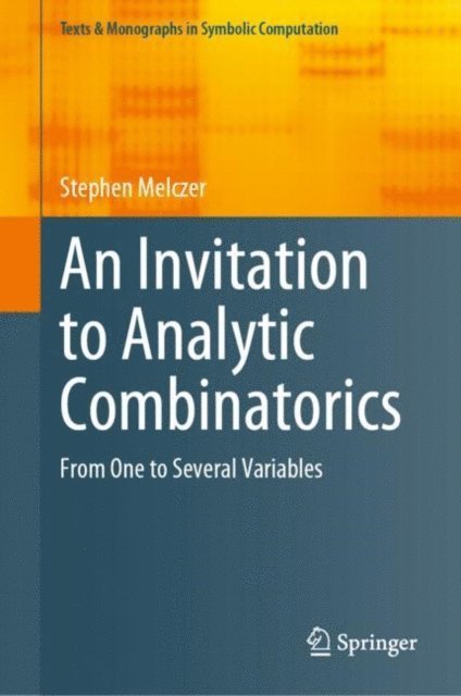 Stephen Melczer - Invitation to Analytic Combinatorics, E-bok