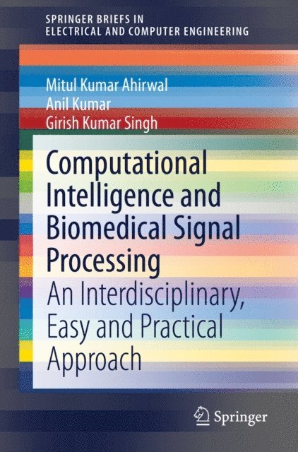 Girish Kumar Singh, Anil Kumar, Mitul Kumar Ahirwal - Computational Intelligence and Biomedical Signal Processing, E-bok