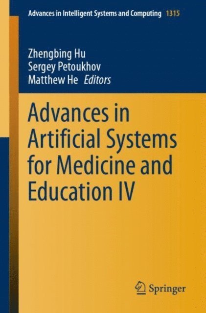 Matthew He, Sergey Petoukhov, Zhengbing Hu - Advances in Artificial Systems for Medicine and Education IV, E-bok