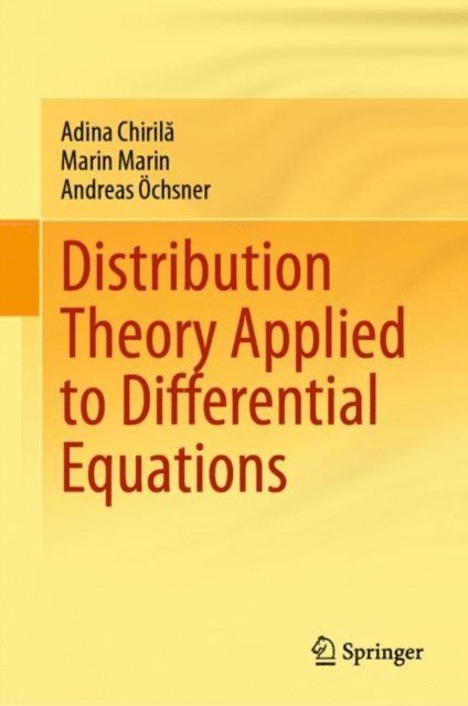 Andreas Ochsner, Marin Marin, Adina Chirila - Distribution Theory Applied to Differential Equations, E-bok