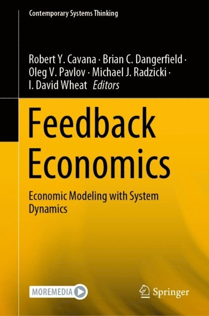 I. David Wheat, Michael J. Radzicki, Oleg V. Pavlov, Brian C. Dangerfield, Robert Y. Cavana - Feedback Economics, E-bok