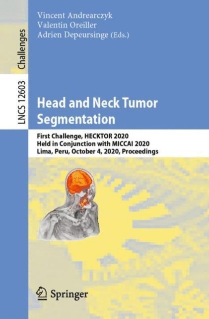 Adrien Depeursinge, Valentin Oreiller, Vincent Andrearczyk - Head and Neck Tumor Segmentation, E-bok