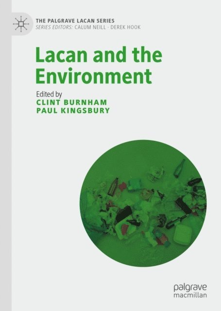 Paul Kingsbury, Clint Burnham - Lacan and the Environment, E-bok