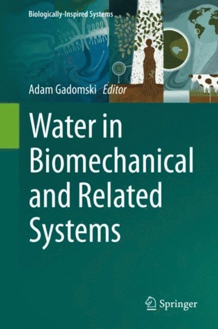 Adam Gadomski - Water in Biomechanical and Related Systems, E-bok