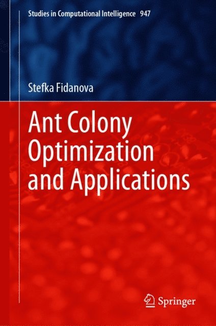 Stefka Fidanova - Ant Colony Optimization and Applications, E-bok