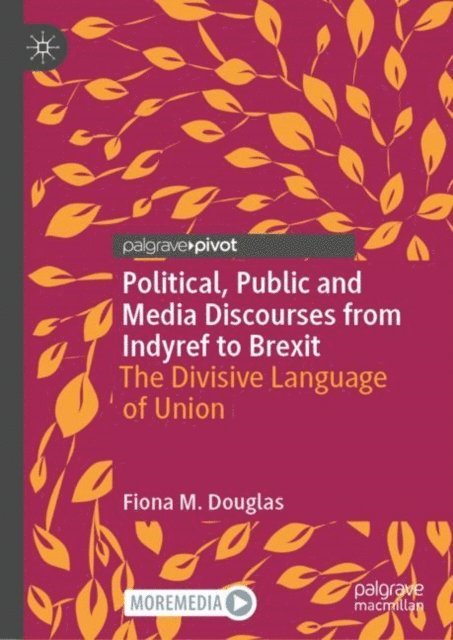 Fiona M. Douglas - Political, Public and Media Discourses from Indyref to Brexit, E-bok