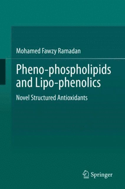 Mohamed Fawzy Ramadan - Pheno-phospholipids and Lipo-phenolics, E-bok