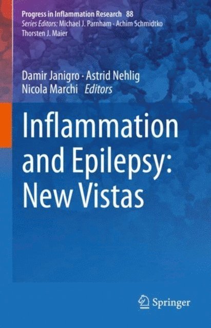 Nicola Marchi, Astrid Nehlig, Damir Janigro - Inflammation and Epilepsy: New Vistas, E-bok