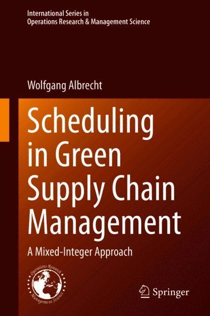 Wolfgang Albrecht - Scheduling in Green Supply Chain Management, E-bok