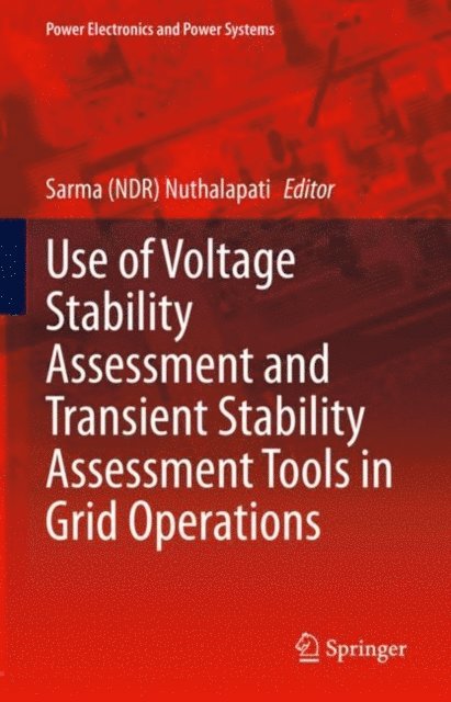 Sarma (NDR) Nuthalapati - Use of Voltage Stability Assessment and Transient Stability Assessment Tools in Grid Operations, E-bok. Tillgänglighet: Lägg i varukorg