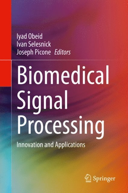 Joseph Picone, Ivan Selesnick, Iyad Obeid - Biomedical Signal Processing, E-bok