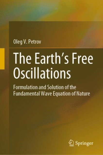 Oleg V. Petrov - Earth's Free Oscillations, E-bok