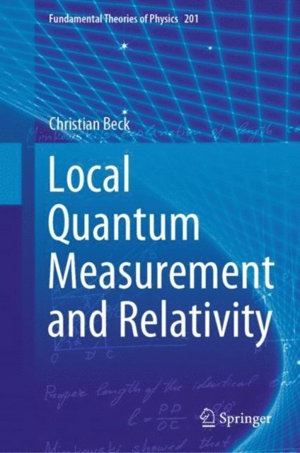 Christian Beck - Local Quantum Measurement and Relativity, E-bok