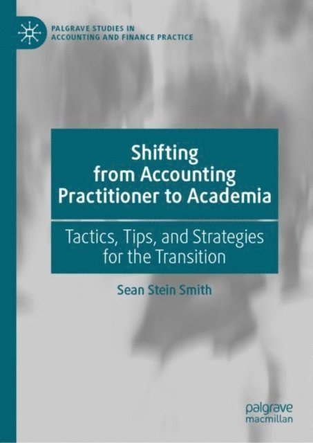 Sean Stein Smith - Shifting from Accounting Practitioner to Academia, E-bok